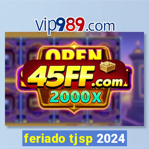 feriado tjsp 2024